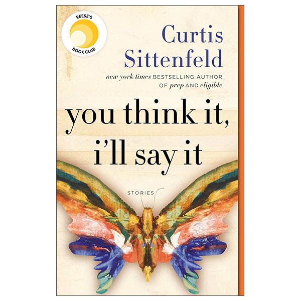 Sách ngoại văn: You Think It, I'll Say It