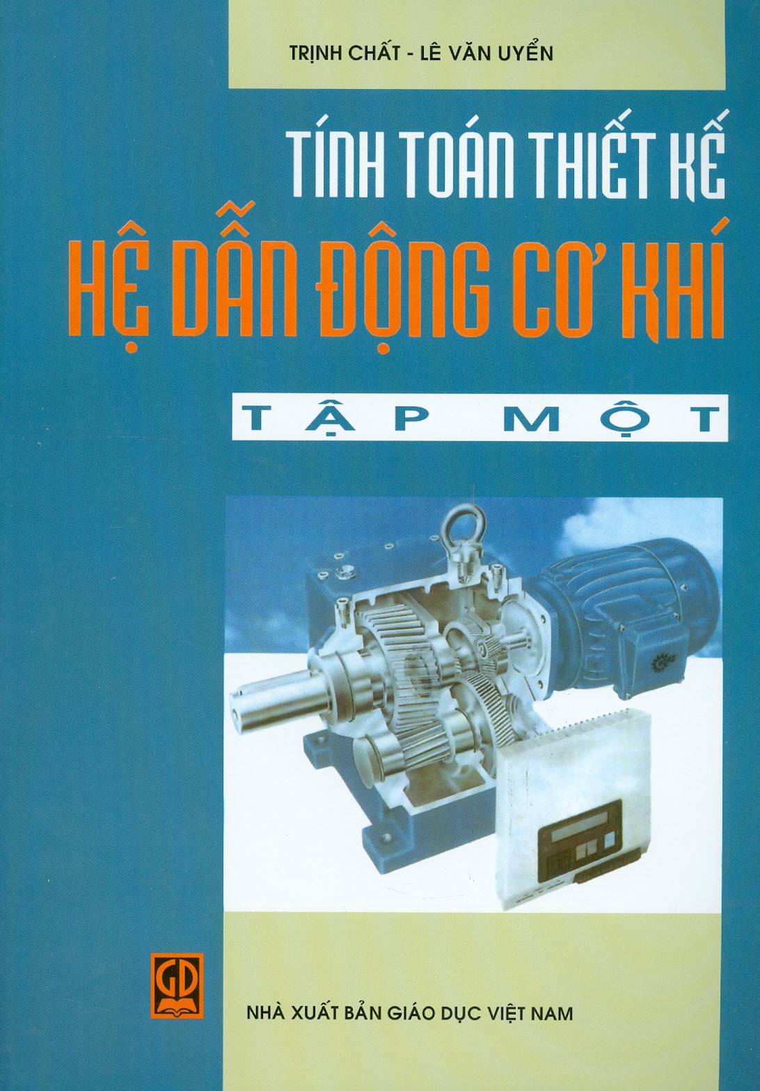 Tính Toán Thiết Kế Hệ Dẫn Động Cơ Khí - Tập Một