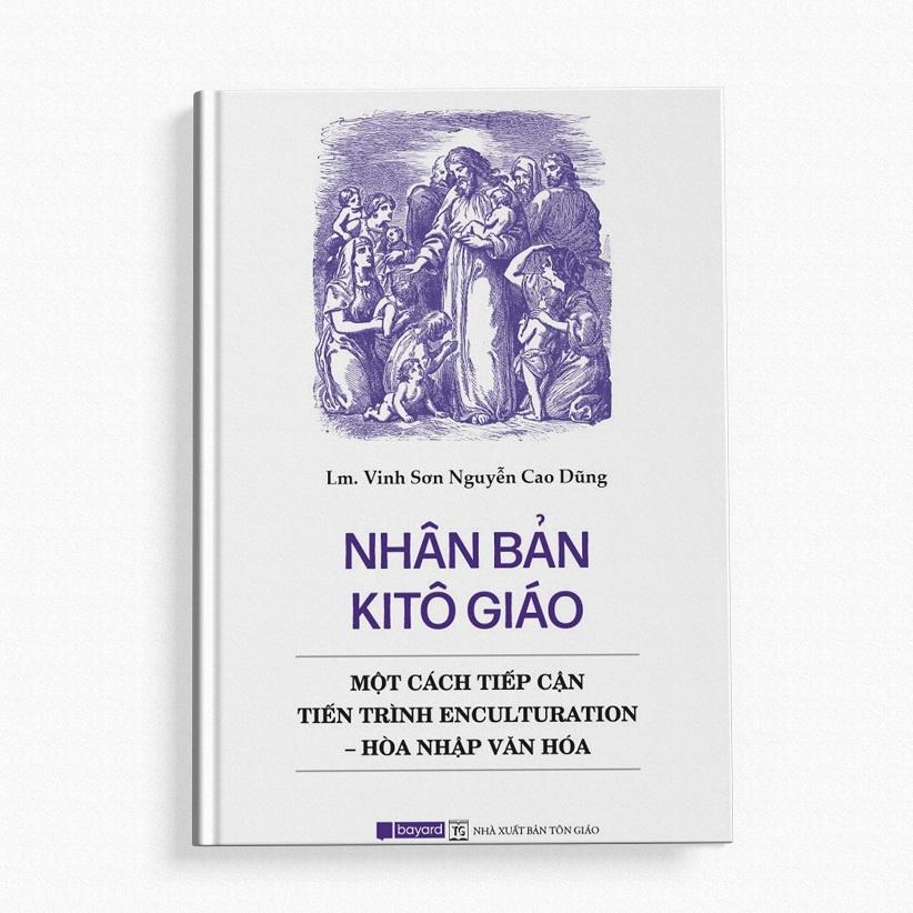 Sách - Nhân Bản Kitô Giáo Một Cách Tiếp Cận Tiến Trình Enculturation Hòa Nhập Văn Hóa