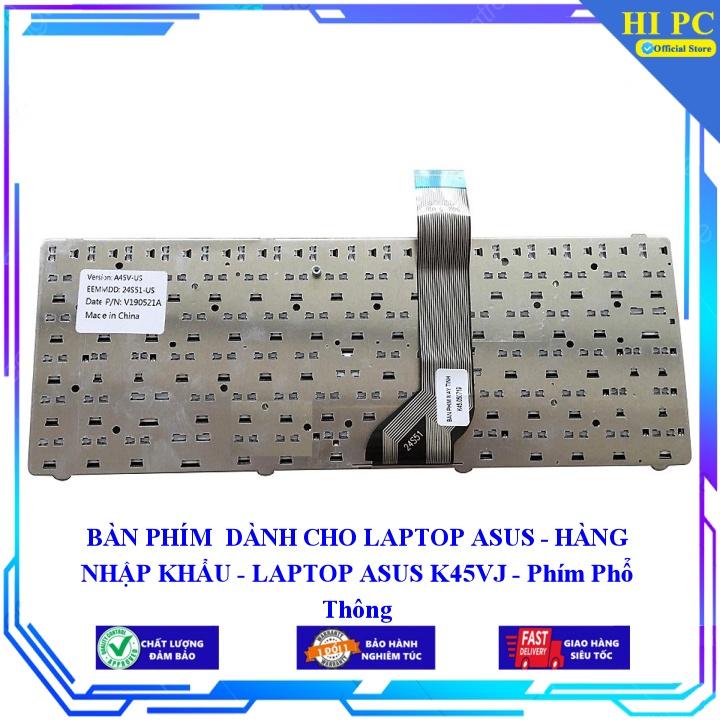 BÀN PHÍM DÀNH CHO LAPTOP ASUS - LAPTOP ASUS K45VJ - Phím Phổ Thông - Hàng Nhập Khẩu