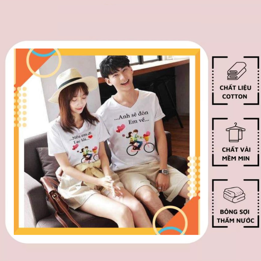 Áo Đôi Nam Nữ TT03, Áo Đôi Phông Rộng In Nếu Em Đi Anh Sẽ ý Nghĩa, Vải Cotton Thun