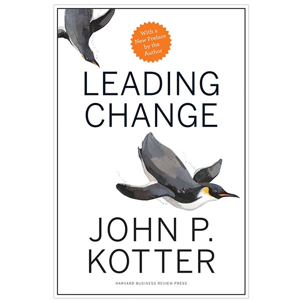 Leading Change, With a New Preface by the Author