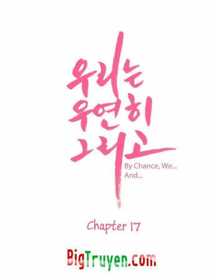 by chance, we... and... chapter 17 11