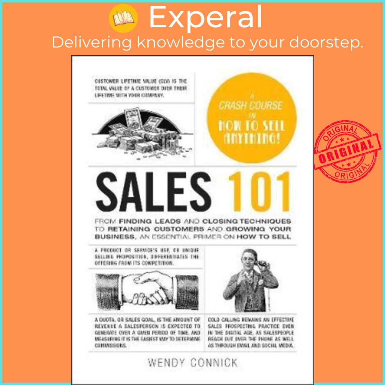 Sách - Sales 101 : From Finding Leads and Closing Techniques to Retaining Custo by Wendy Connick