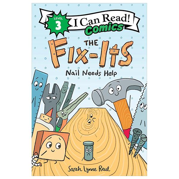 Sách ngoại văn: The Fix-Its: Nail Needs Help (I Can Read Comics Level 3)
