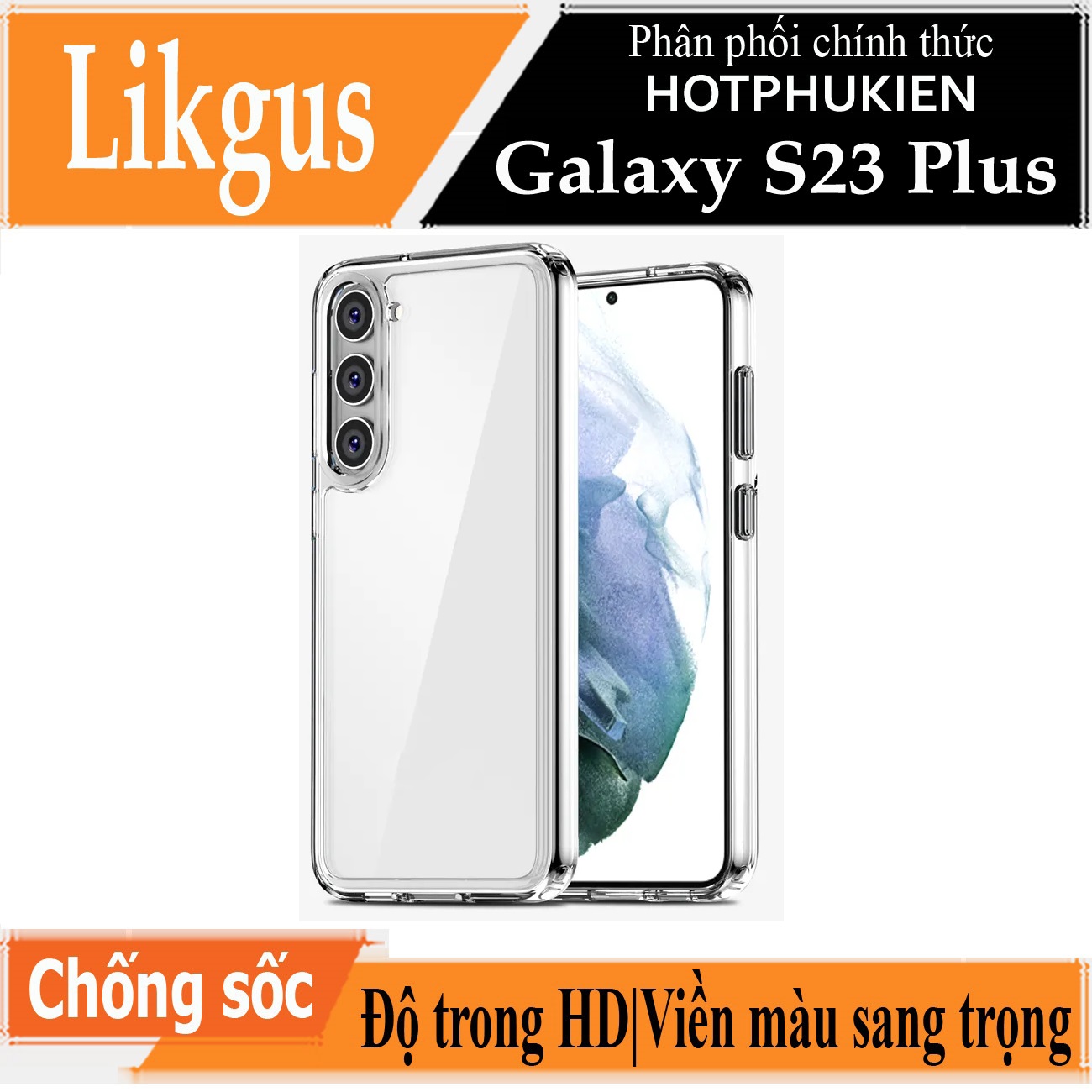 Ốp lưng trong suốt viền màu cho Samsung Galaxy S23 Plus / S23+ hiệu Likgus Simple But Unique chống sốc, chống chịu mọi va đập - Hàng nhập khẩu