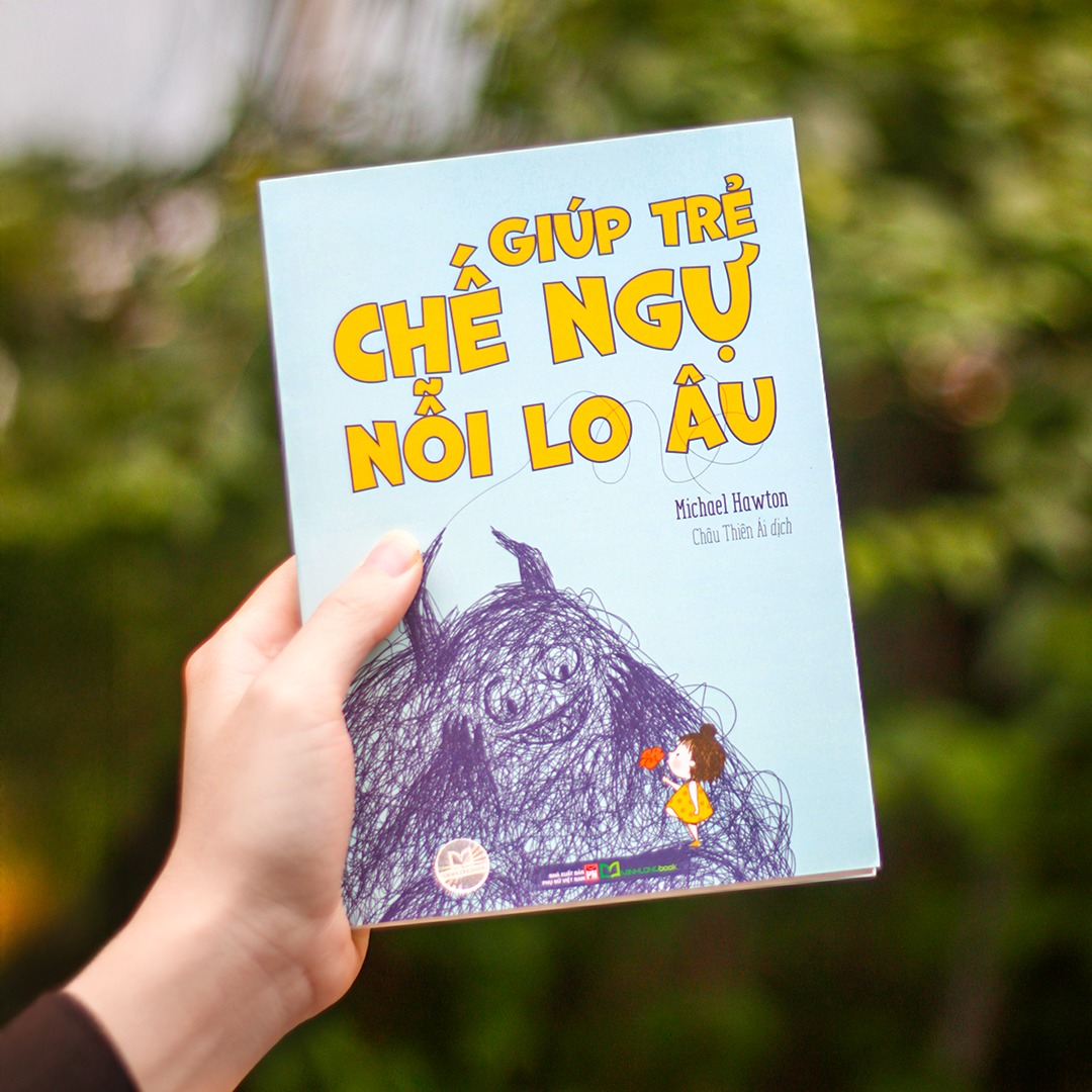 Sách: Giúp Trẻ Chế Ngự Nỗi Lo Âu