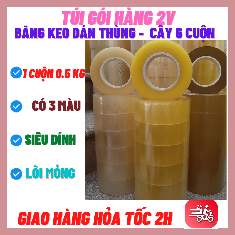 1 Cây Băng Keo Loại 1 cuộn 1 Kg ( 6 Cuộn ) - Túi Gói Hàng 2V