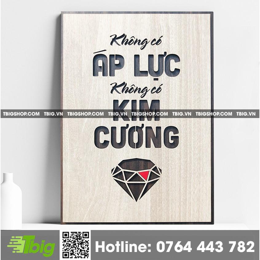 Tranh tạo động lực TBIG010 - Không có áp lực không có kim cương