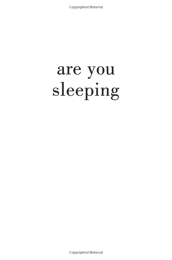 ARE YOU SLEEPING