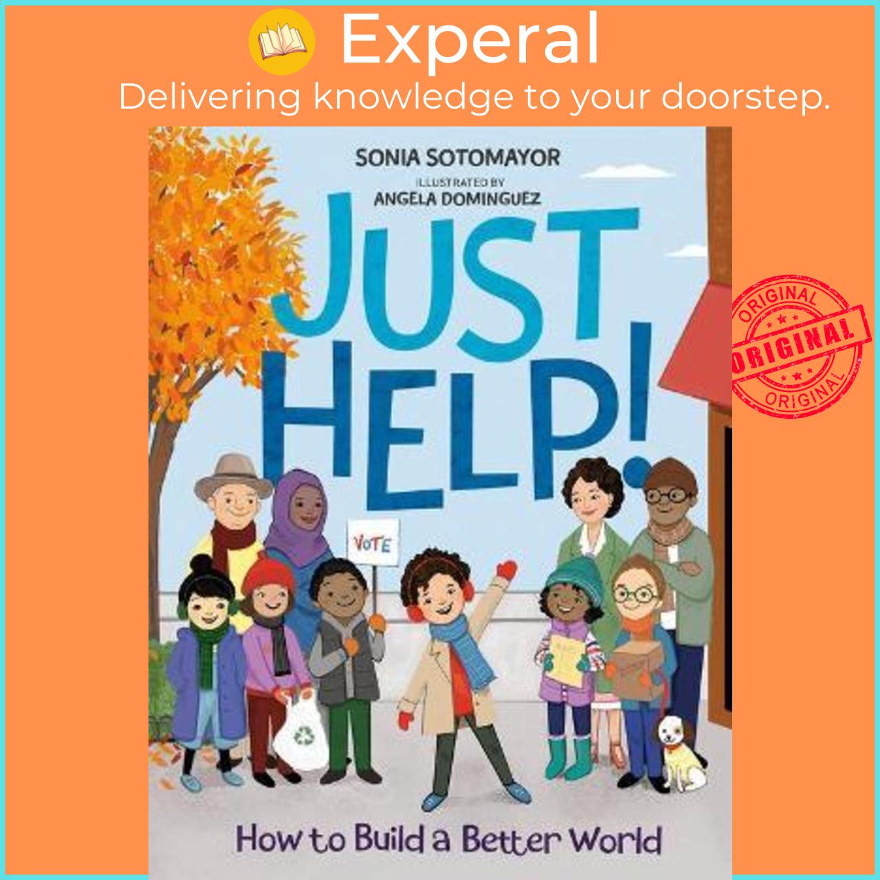 Sách - Just Help! : How to Build a Better World by Sonia Sotomayor Angela Dominguez