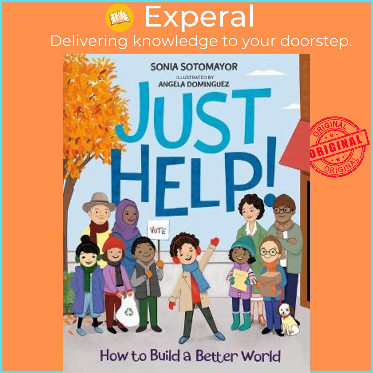 Sách - Just Help! : How to Build a Better World by Sonia Sotomayor Angela Dominguez (US edition, hardcover)