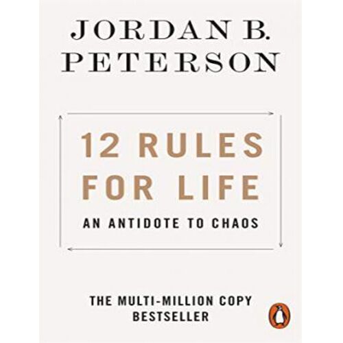 12 Rules for Life : An Antidote to Chaos