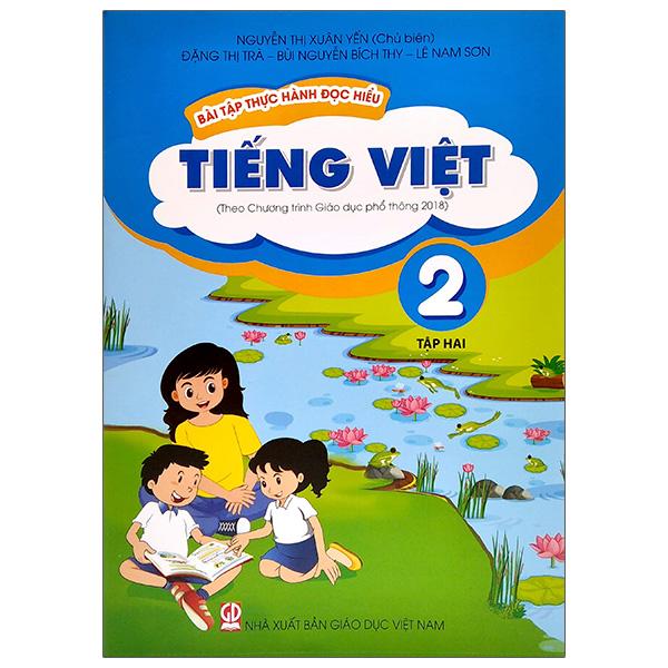 Bài Tập Thực Hành Đọc Hiểu Tiếng Việt Lớp 2 - Tập 2 (Theo Chương Trình Giáo Dục Phổ Thông 2018)