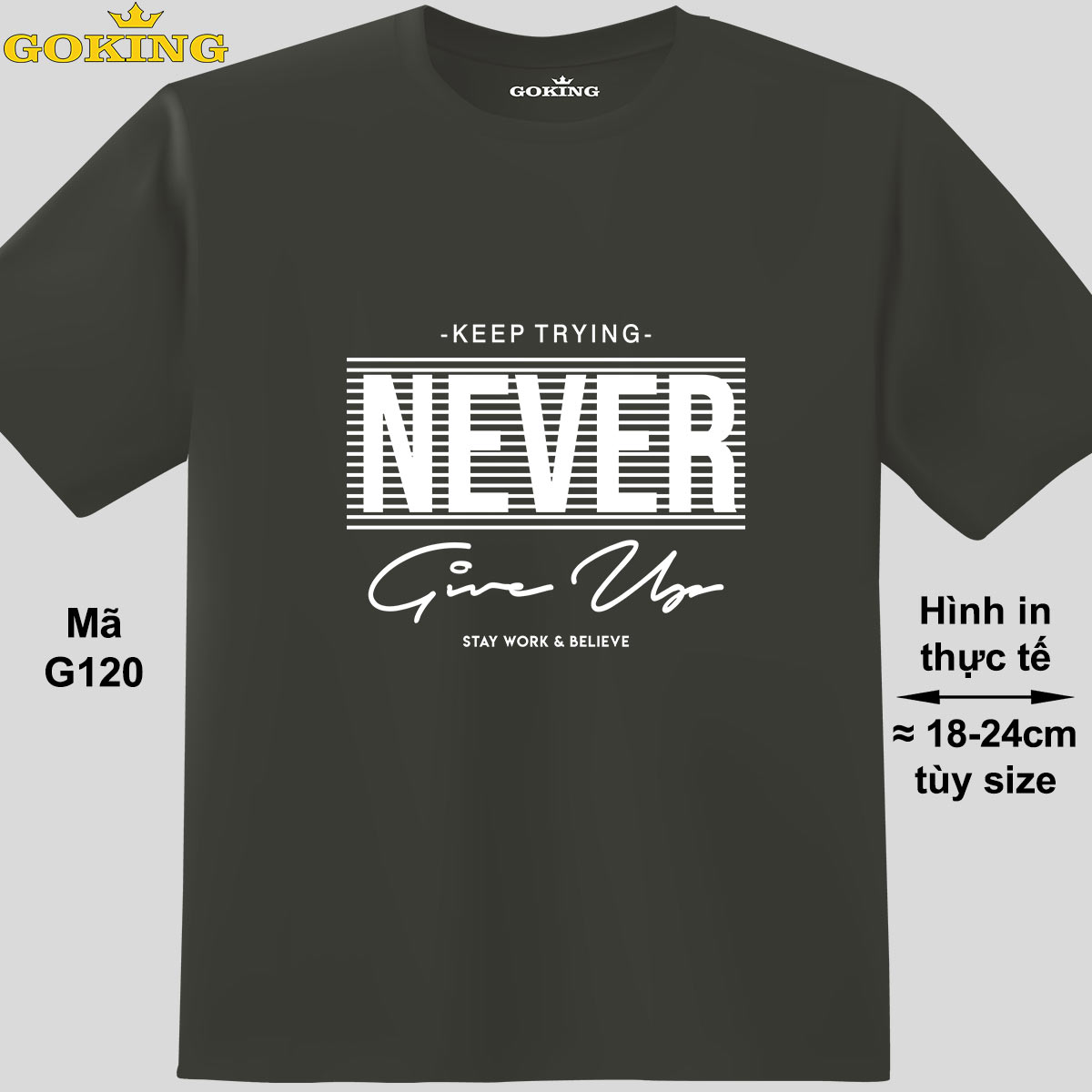 Crary sale 2023 - NEVER GIVE UP, mã G120. Áo thun truyền động lực cho nam nữ, form unisex. Áo phông hàng hiệu Goking, quà tặng cao cấp cho gia đình, cặp đôi, doanh nghiệp