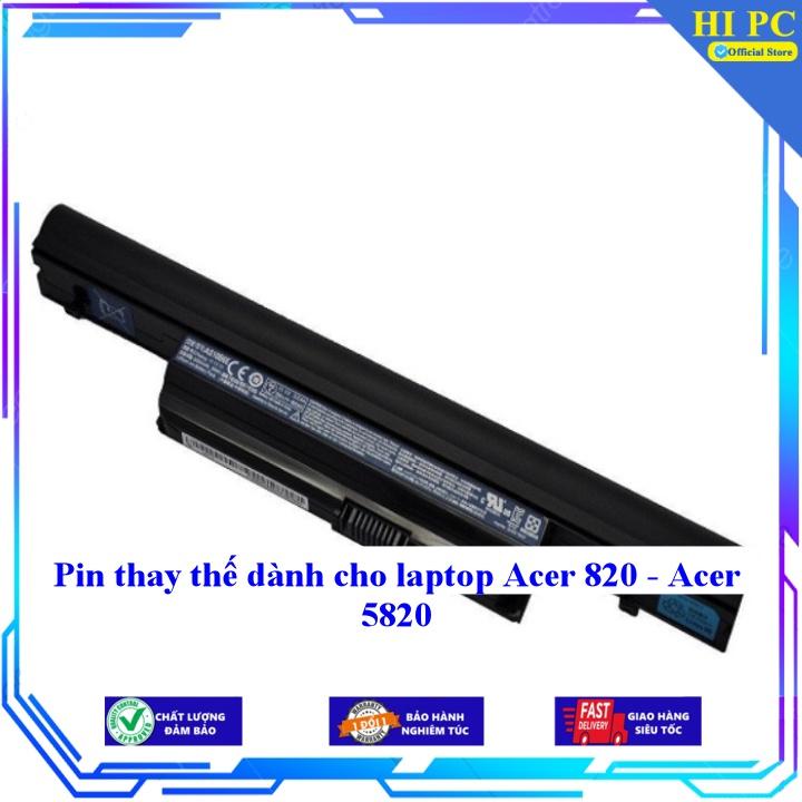 Pin thay thế dành cho laptop Acer 820 - Acer 5820 - Hàng Nhập Khẩu