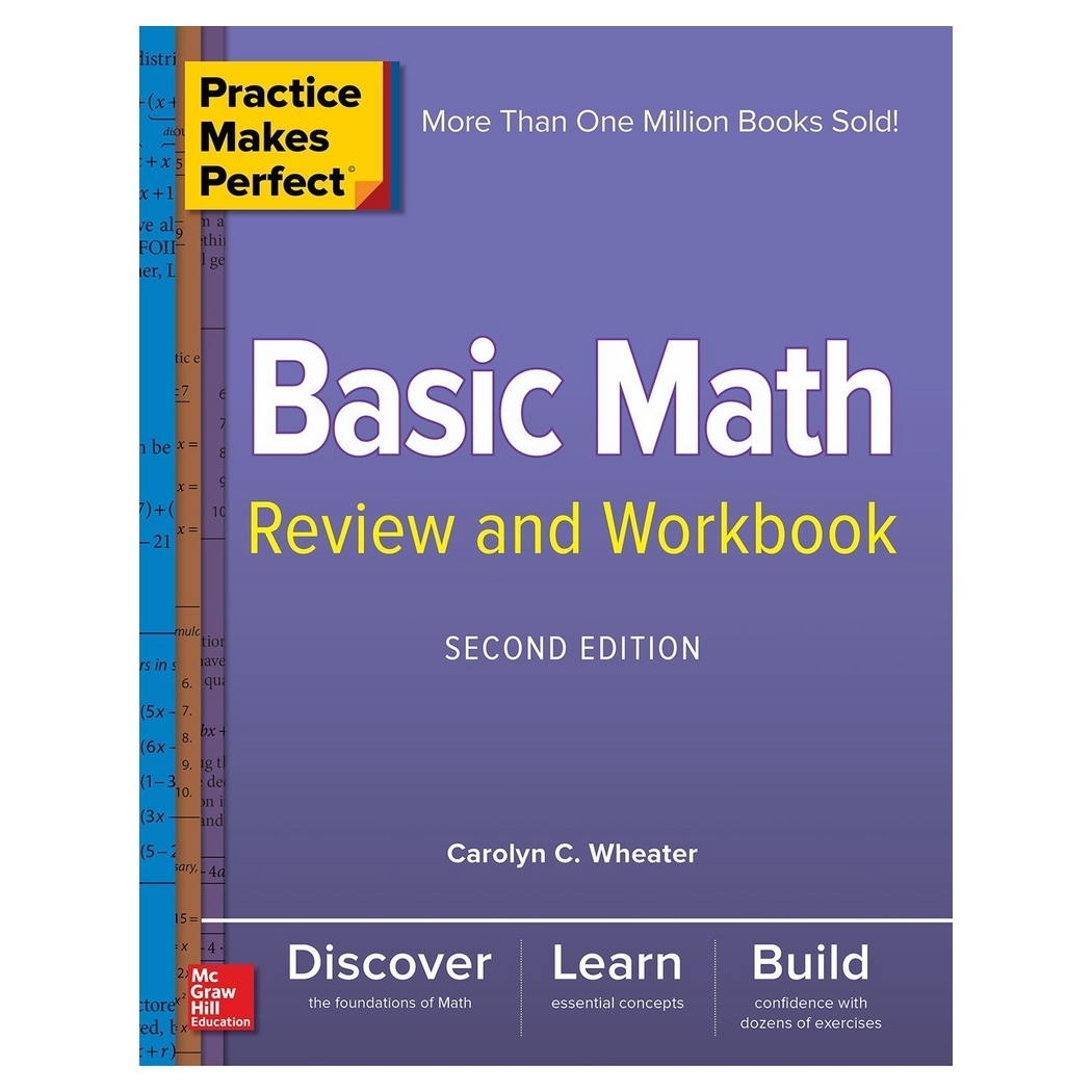 Practice Makes Perfect Basic Math Review And Workbook, Second Edition