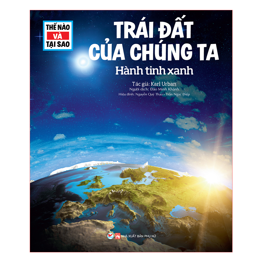 Combo Thế Nào Tại Sao : Mặt Trăng Và Cuộc Chinh Phục Vĩ Đại Của Con Người + Trái Đất Của Chúng Ta Hành Tinh Xanh