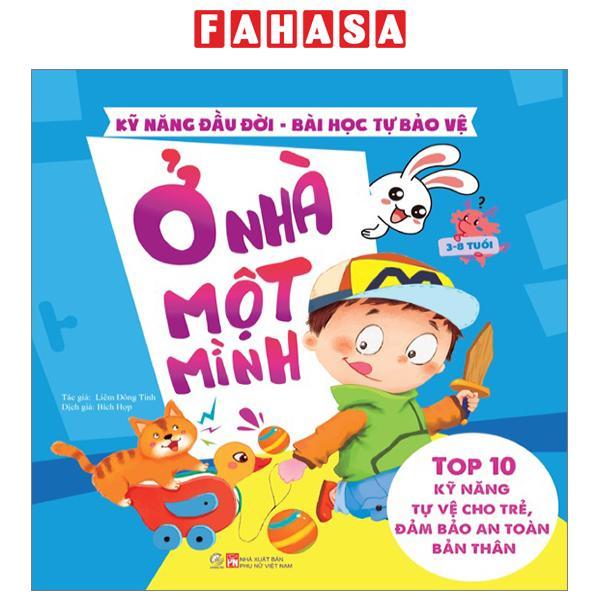Kỹ Năng Đầu Đời - Bài Học Tự Bảo Vệ - Top 10 Kỹ Năng Tự Vệ Cho Trẻ, Đảm Bảo An Toàn Bản Thân - Ở Nhà Một Mình