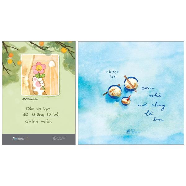 Combo Sách Cảm Ơn Bạn Đã Không Từ Bỏ Chính Mình + Cơm Nhà Nói Chung Là Êm (Bộ 2 Cuốn)