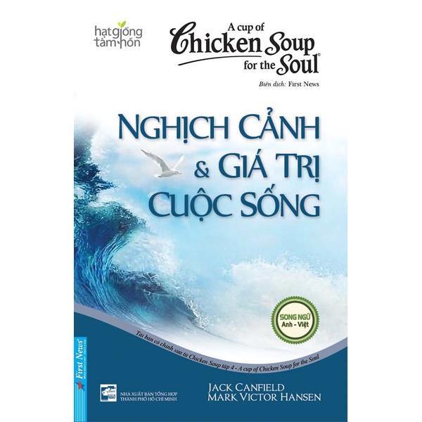 Chicken Soup For The Soul 4 - Nghịch Cảnh Và Giá Trị Cuộc Sống - Bản Quyền