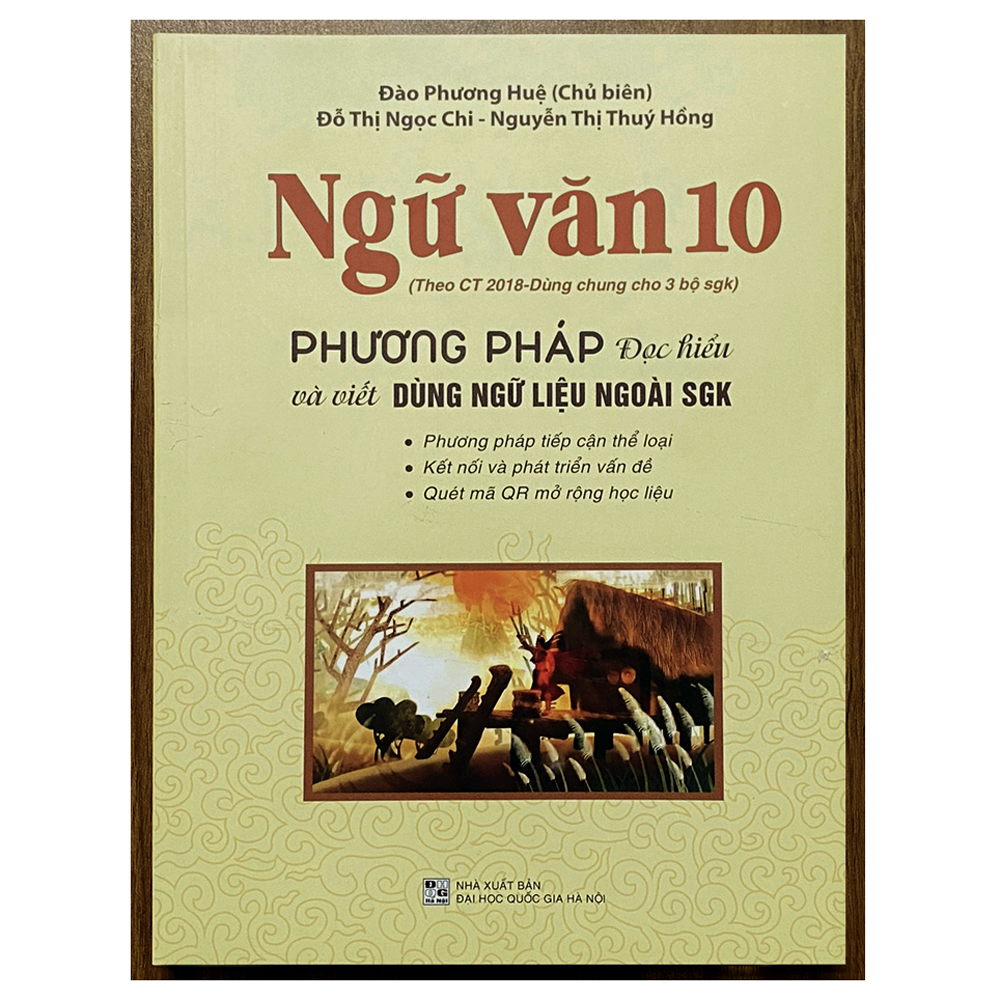 Ngữ văn 10 - Phương pháp đọc và viết (Dùng ngữ liệu ngoài sgk - theo chương trình GDPT 2018 – dùng cho 3 bộ SGK)