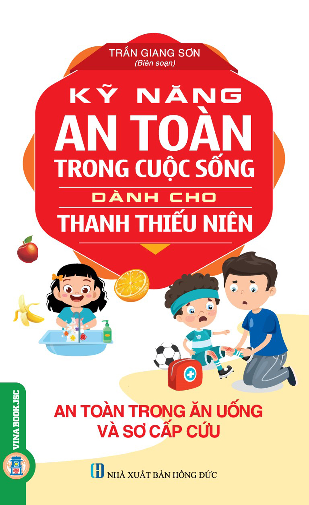 Combo 2 Kỹ Năng An Toàn Trong Cuộc Sống Dành Cho Thanh Thiếu Niên:  An Toàn Trong Ăn Uống Và Sơ Cấp Cứu + An Toàn Khi Tham Gia Các Hoạt Động Ngoài Trời Và Phòng Chống Thiên Tai