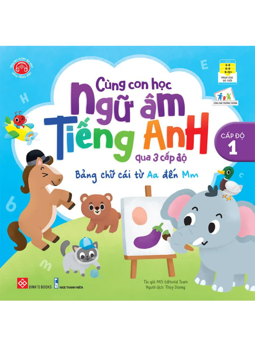 CÙNG CON HỌC NGỮ ÂM TIẾNG ANH QUA 3 CẤP ĐỘ - BẢNG CHỮ CÁI TỪ AA ĐẾN MM - CẤP ĐỘ 1_DTI