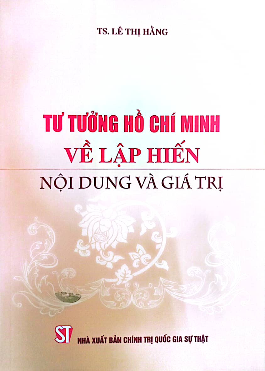 Tư tưởng Hồ Chí Minh về lập hiến: Nội dung và giá trị