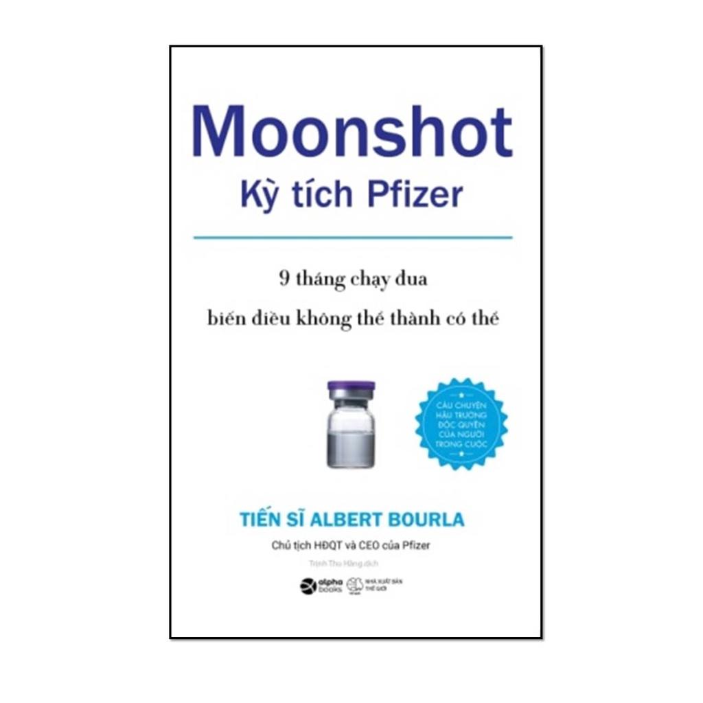 Sách Moonshot - Kỳ Tích Pfizer - 9 Tháng Chạy Đua Để Biến Điều Không Thể Thành Có Thể - Alphabooks - BẢN QUYỀN