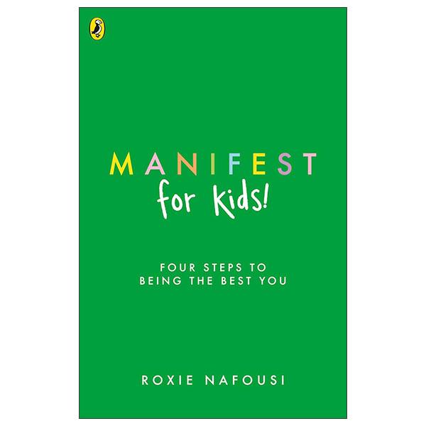 Sách ngoại văn: Manifest For Kids - Four Steps To Being The Best You