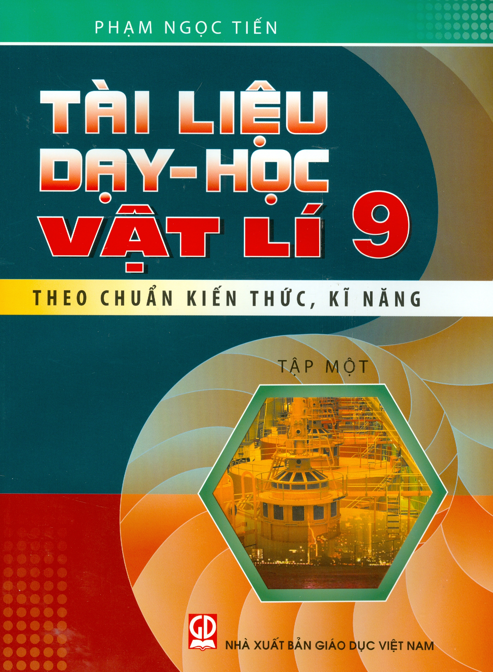 Tài Liệu DẠY - HỌC VẬT LÍ 9 THEO CHUẨN KIẾN THỨC, KĨ NĂNG - Tập Một (Bản in năm 2022)