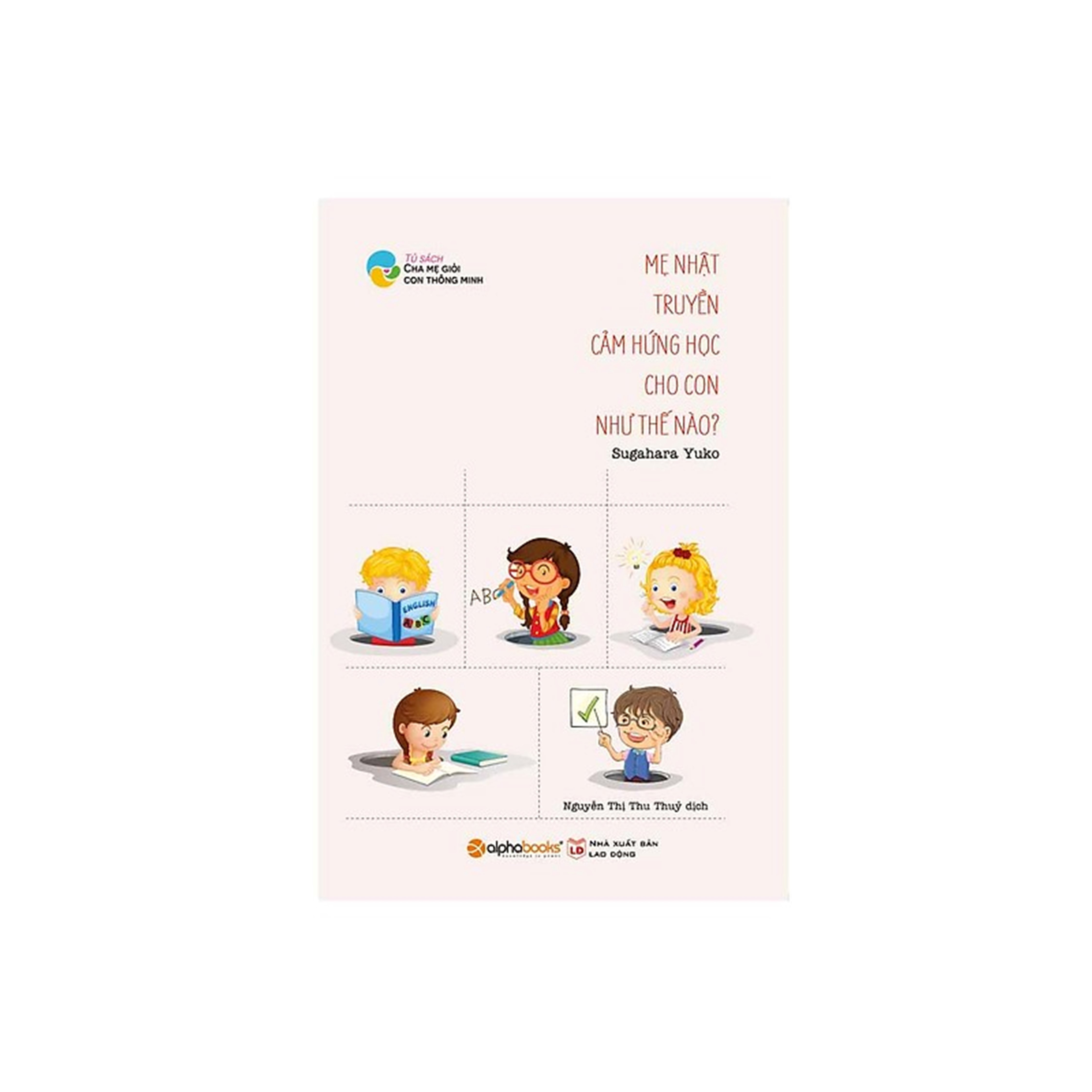 Combo Sách Kĩ Năng Làm Cha Mẹ: Con Không Ngốc, Con Chỉ Thông Minh Theo Một Cách Khác + Mẹ Nhật Truyền Cảm Hứng Học Cho Con Như Thế Nào?