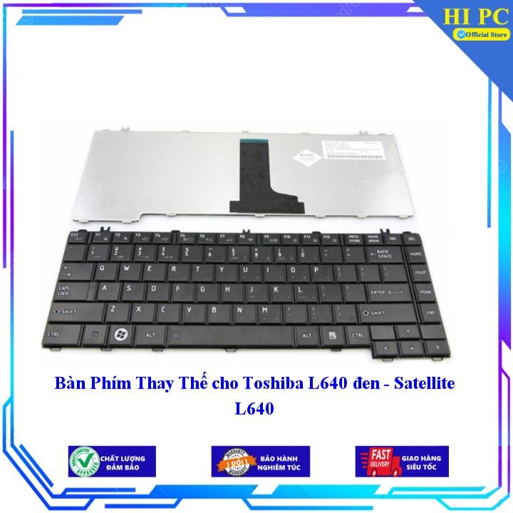 Bàn Phím Thay Thế cho Toshiba L640 đen - Satellite L640 - Hàng Nhập Khẩu