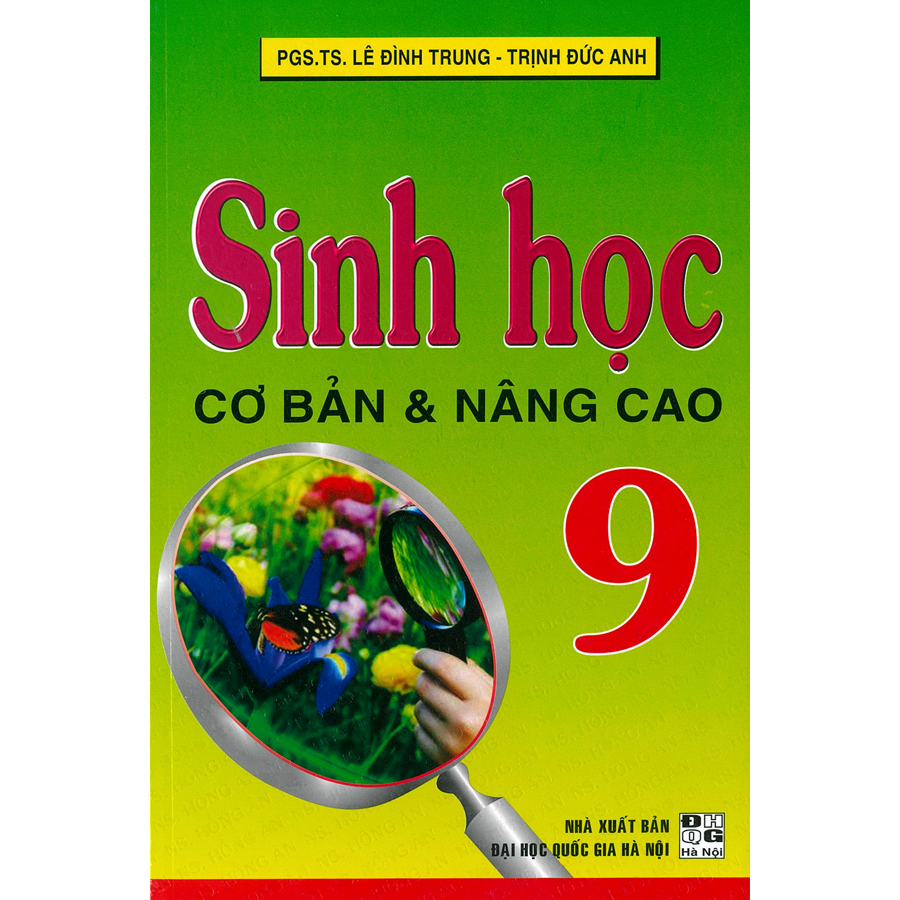 Sinh Học Cơ Bản &amp; Nâng Cao 9 (Tái Bản)