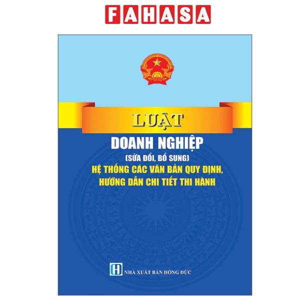 Sách - Luật Doanh Nghiệp (Sửa Đổi, Bổ Sung) - Hệ Thống Các Văn Bản Quy Định, Hướng Dẫn Chi Tiết Thi Hành