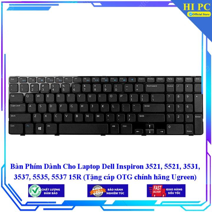 Bàn Phím Dành Cho Laptop Dell Inspiron 3521 5521 3531 3537 5535 5537 15R - Hàng Nhập Khẩu mới 100%