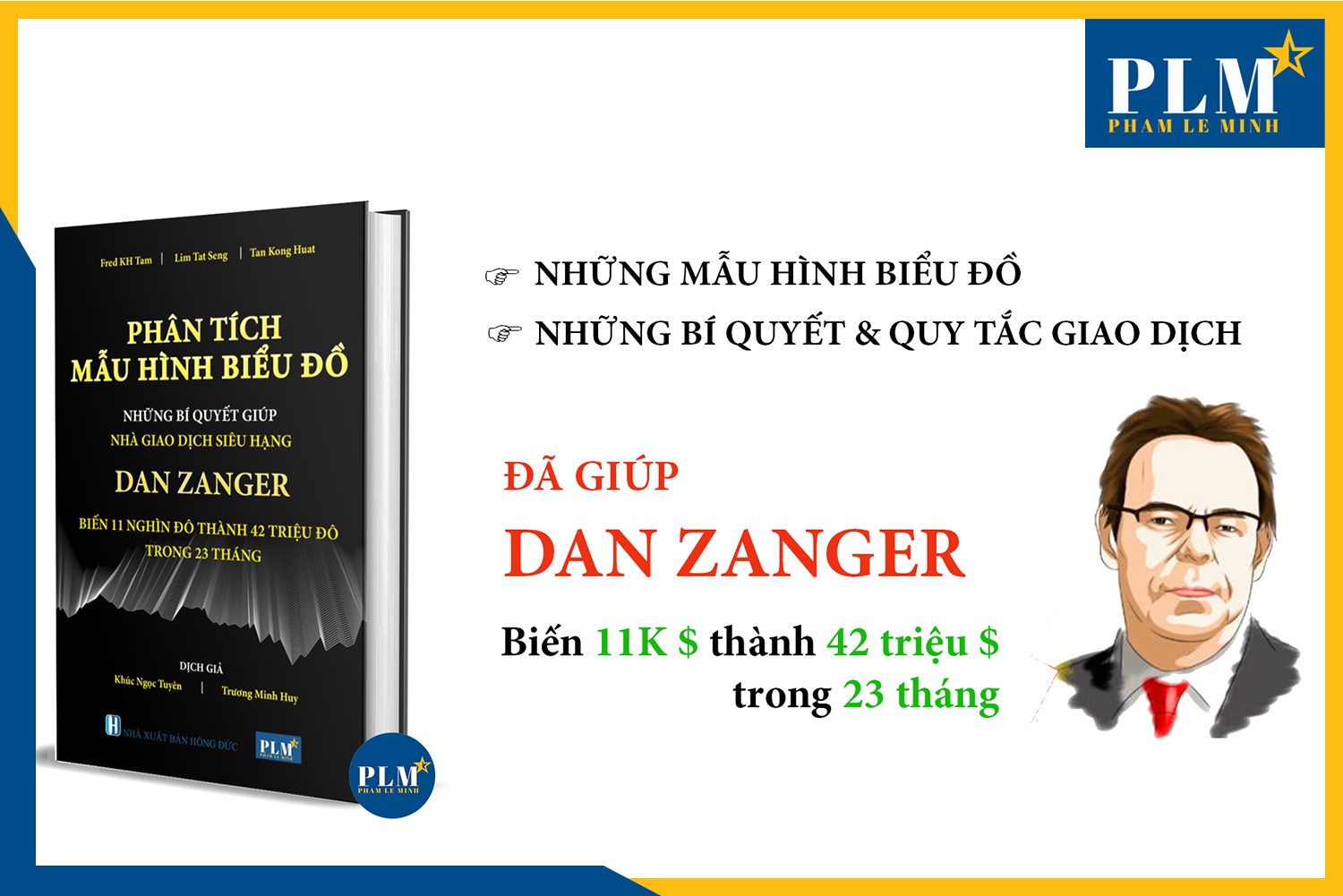 PHÂN TÍCH MẪU HÌNH BIỂU ĐỒ - Những Bí Quyết Giúp Nhà Giao Dịch Siêu Hạng DAN ZANGER Biến 11 Nghìn Đô Thành 42 Triệu Đô Trong 23 Tháng