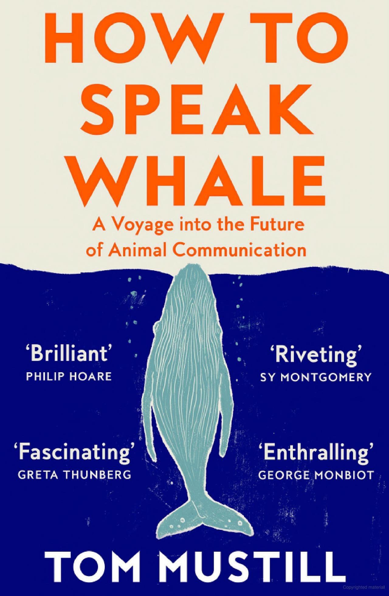 Sách ngoại văn: How To Speak Whale - A Voyage Into The Future Of Animal Communication