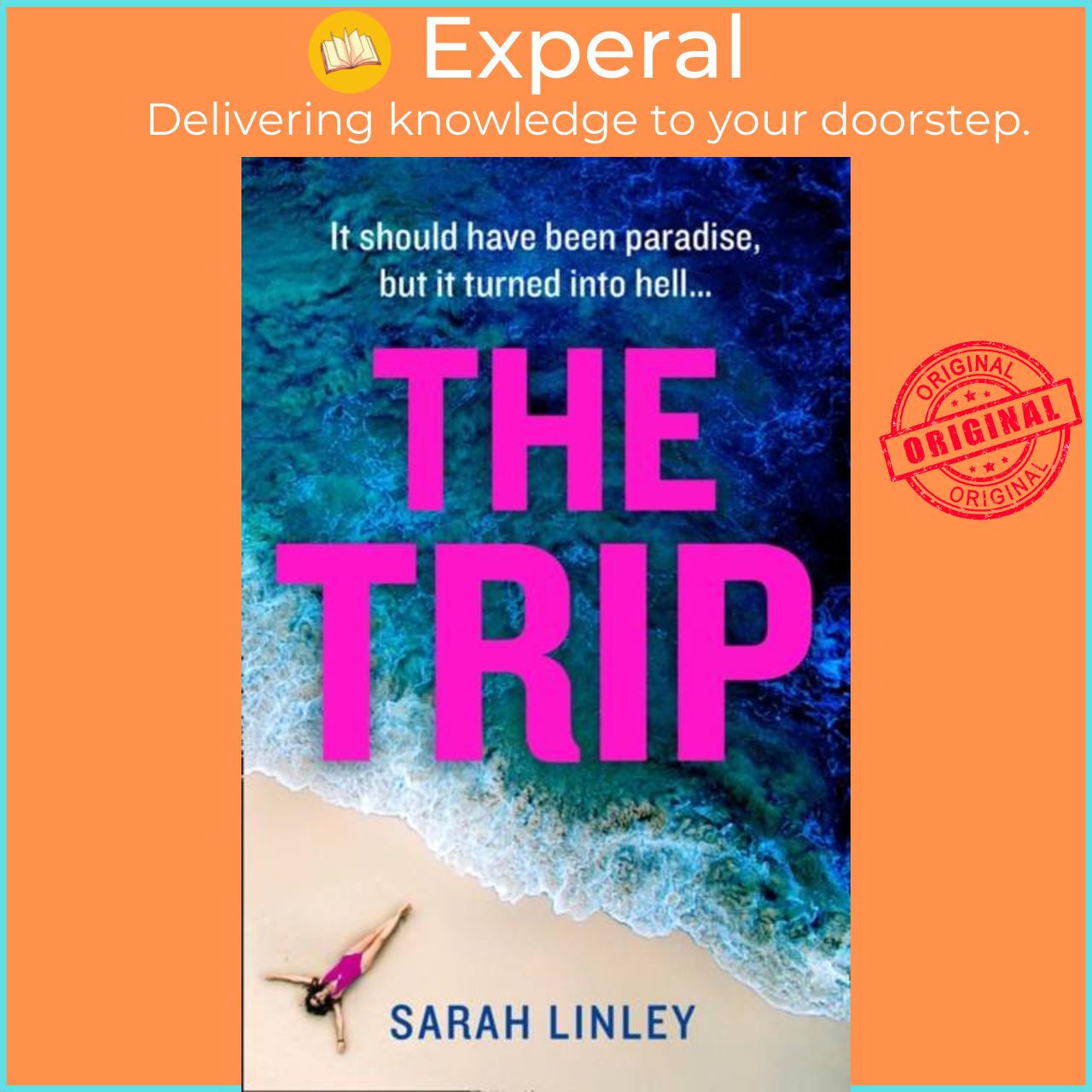 Sách - The Trip by Sarah Linley (UK edition, paperback)