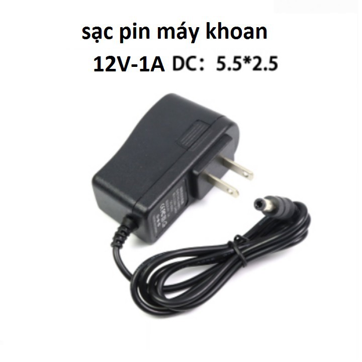 Sạc Pin Máy Khoan 12V - ADAPTER 12V-1A cho Pin máy khoan Li-ion 12V