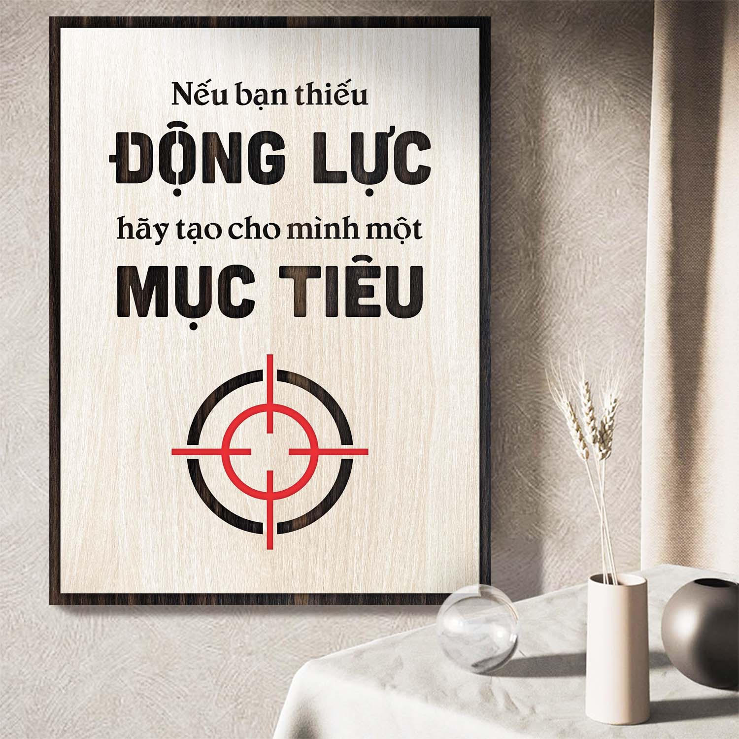 Tranh Treo Tường Gỗ TBIG099: Nếu bạn thiếu động lực hãy tạo cho mình một mục tiêu