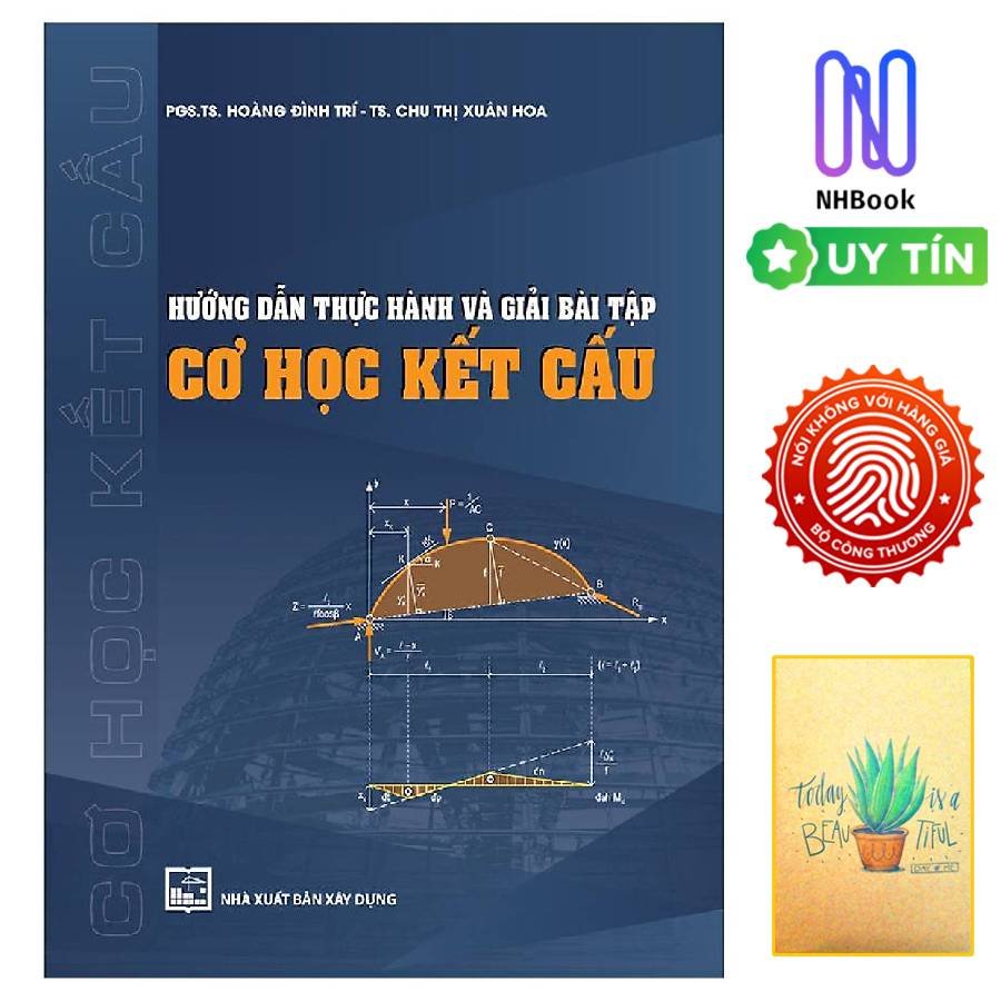Hướng Dẫn Thực Hành Và Giải Bài Tập Cơ Học Kết Cấu ( Tặng sổ tay)