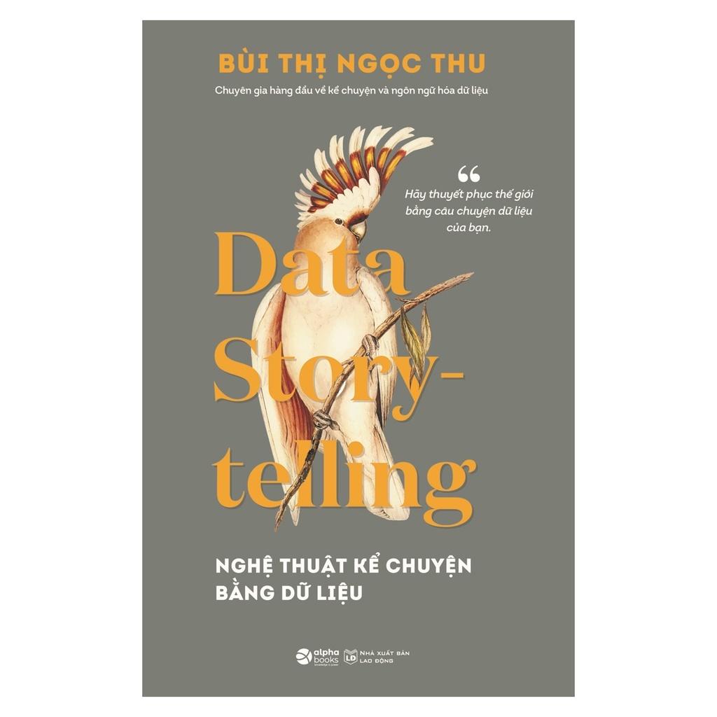 Sách Data Story-telling - Nghệ Thuật Kể Chuyện Bằng Dữ Liệu - Alphabooks - BẢN QUYỀN