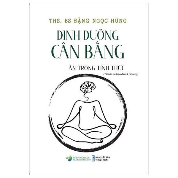 Sách - Dinh Dưỡng Cân Bằng - Ăn Trong Tỉnh Thức (Tái Bản Có Hiệu Đính Và Bổ Sung)