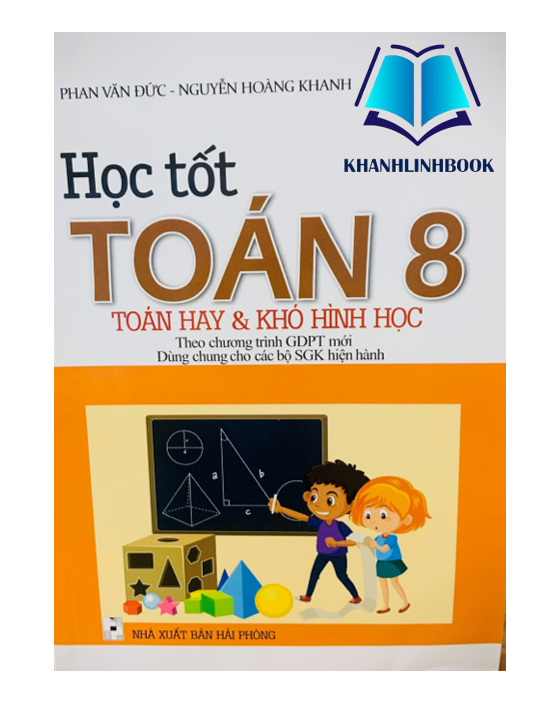Sách Học Tốt Toán 8 - Toán Hay Và Khó Hình Học