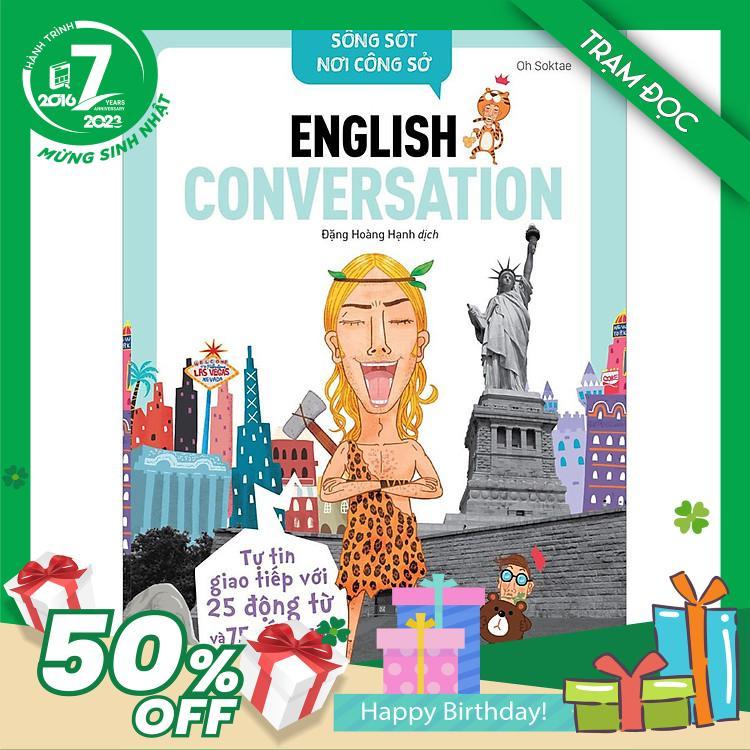 Trạm Đọc Official |  English Conversation- Tự Tin Giao Tiếp Với 25 Động Từ Và 75 Cấu Trúc Cơ Bản