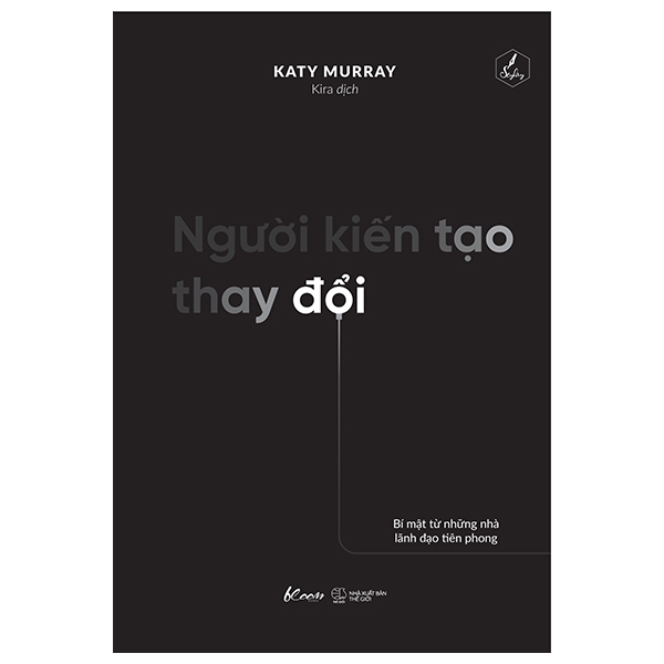 Người Kiến Tạo Thay Đổi - Bí Mật Từ Những Nhà Lãnh Đạo Tiên Phong - AZ