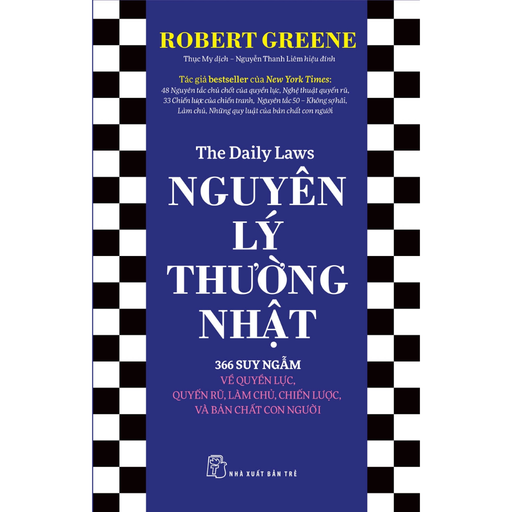 Cuốn Sách Hướng Nghiệp Phát Triển Bản Thân: Nguyên Lý Thường Nhật: 366 Suy Ngẫm Về Quyền Lực, Quyến Rũ, Làm Chủ, Chiến Lược, Và Bản Chất Con Người 