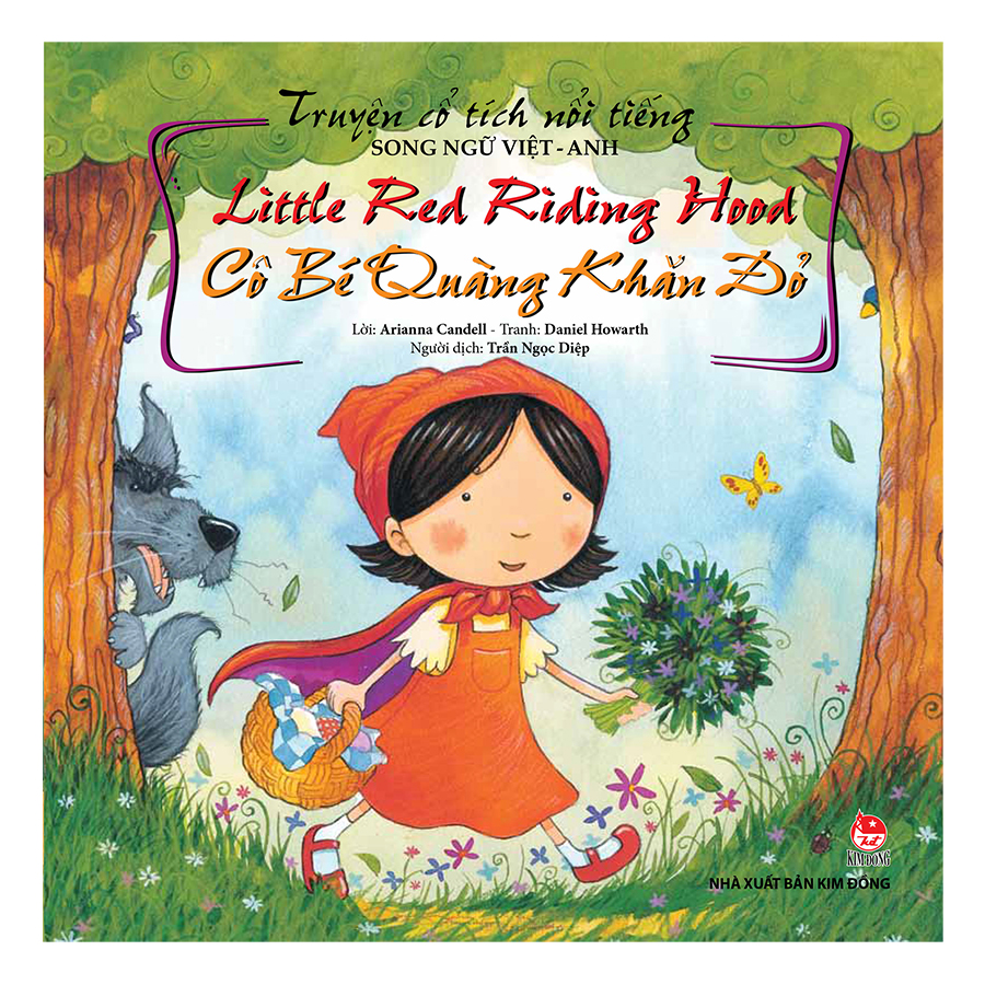 Truyện Cổ Tích Nổi Tiếng Song Ngữ Việt – Anh: Little Red Riding Hood - Cô Bé Quàng Khăn Đỏ (Tái Bản 2019)